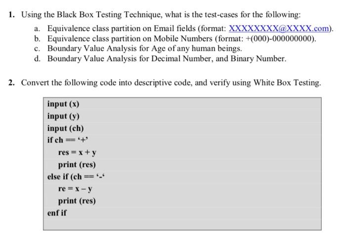 1 Using The Black Box Testing Technique What Is The Test Cases For The Following A Equivalence Class Partition On Em 1