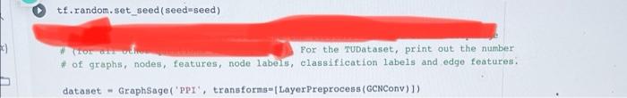Tf Random Set Seed Seed Seed 1 Question 5 Only For This Question Use The Tudataset Instead Of The Graphsage For 4