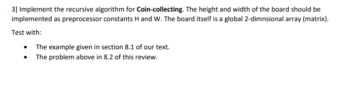 3 Implement The Recursive Algorithm For Coin Collecting The Height And Width Of The Board Should Be Implemented As Pre 1