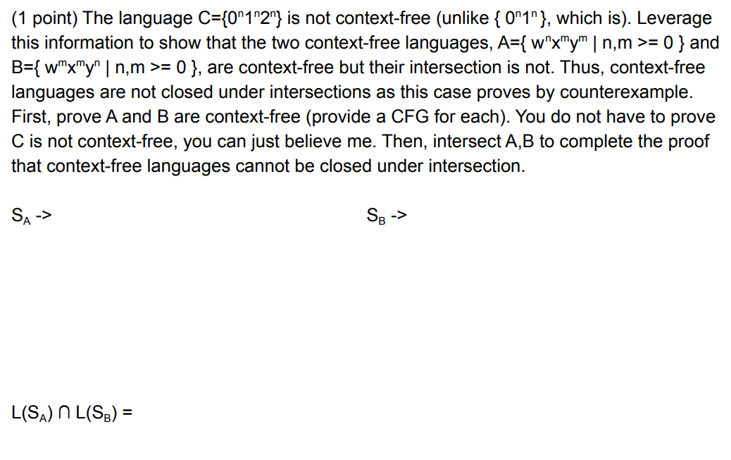 1 Point The Language C 0 1 2 Is Not Context Free Unlike On1 Which Is Leverage This Information To Show That 1