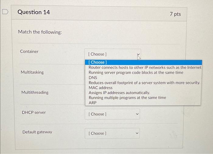 Question 14 7 Pts Match The Following Container Multitasking Choose Choose Router Connects Hosts To Other Ip Netwo 1