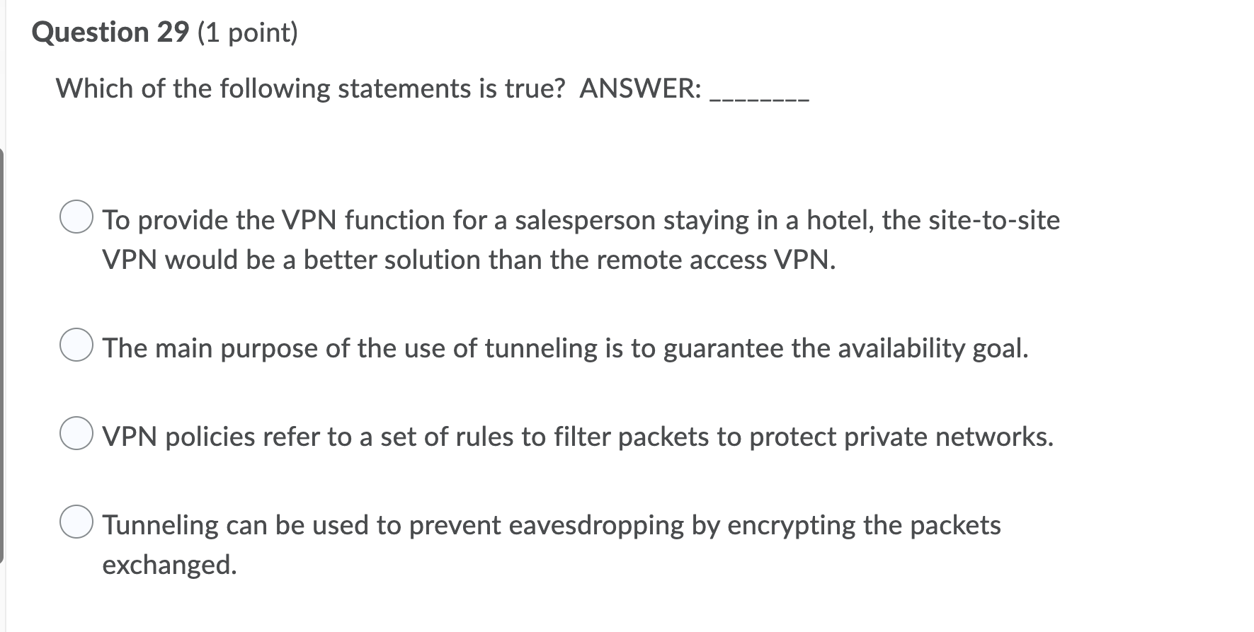 Question 29 1 Point Which Of The Following Statements Is True Answer To Provide The Vpn Function For A Salesperson S 1