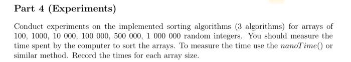 Part 4 Experiments Conduct Experiments On The Implemented Sorting Algorithms 3 Algorithms For Arrays Of 100 1000 1 3