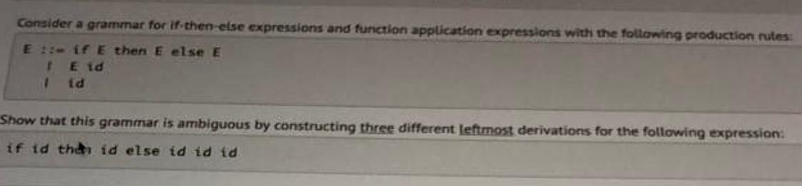Consider A Grammar For It Then Eise Expressions And Function Application Expressions With The Following Production Rules 1