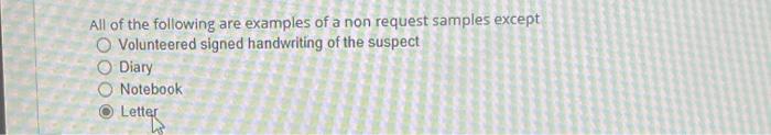 All Of The Following Are Examples Of A Non Request Samples Except Volunteered Signed Handwriting Of The Suspect Diary No 1