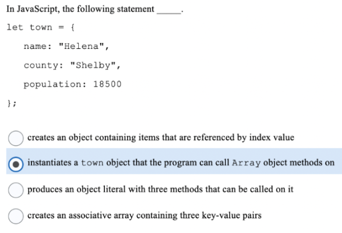 In Javascript The Following Statement Let Town Name Helena County Shelby Population 18500 Creates An Ob 1