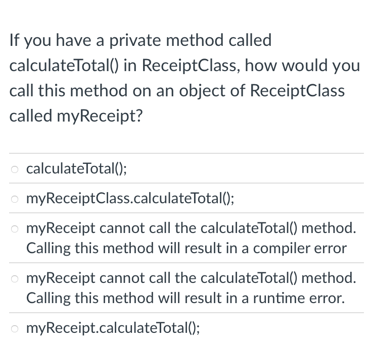 If You Have A Private Method Called Calculatetotal In Receiptclass How Would You Call This Method On An Object Of Rec 1