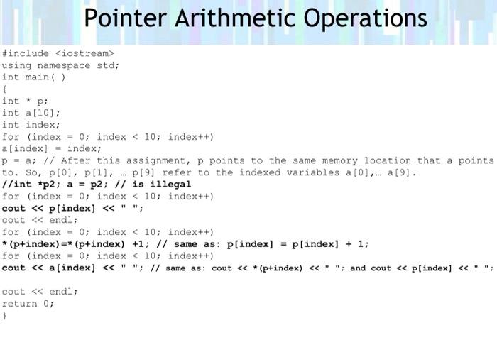 Pointer Arithmetic Operations Include Iostream Using Namespace Std Int Main Int P Int A 10 Int Index For 1