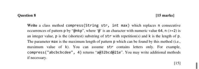 Question 8 15 Marks Write A Class Method Compress String Str Int Max Which Replaces N Consecutive Occurrences Of Pat 1