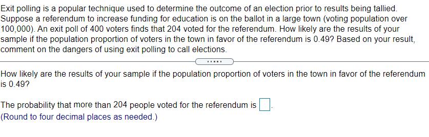 Exit Polling Is A Popular Technique Used To Determine The Outcome Of An Election Prior To Results Being Tallied Suppose 1