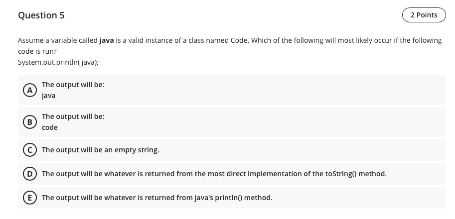 Question 5 2 Points Assume A Variable Called Java Is A Valid Instance Of A Class Named Code Which Of The Following Will 1