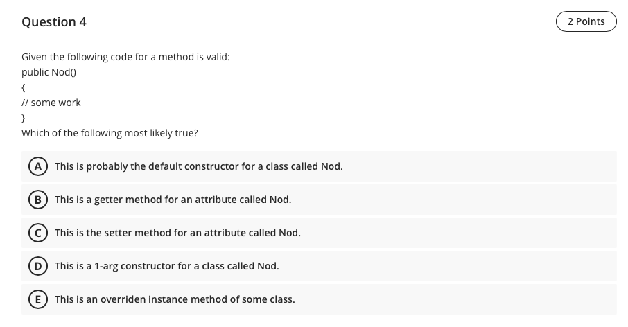 Question 5 2 Points Assume A Variable Called Java Is A Valid Instance Of A Class Named Code Which Of The Following Will 2