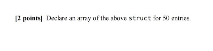 Shorter Problems 12 Points Declare A Struct Type With Name Employee Containing Fields For The Employee S First Name T 2
