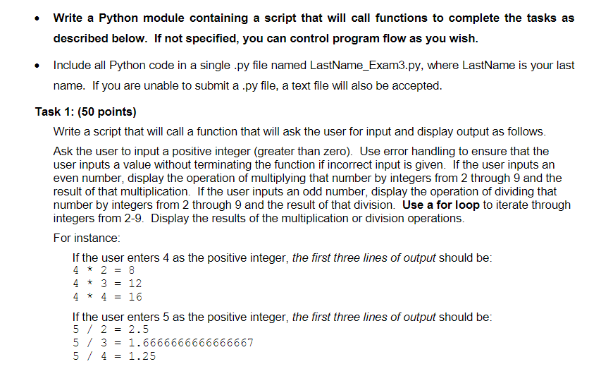 Write A Python Module Containing A Script That Will Call Functions To Complete The Tasks As Described Below If Not Sp 1