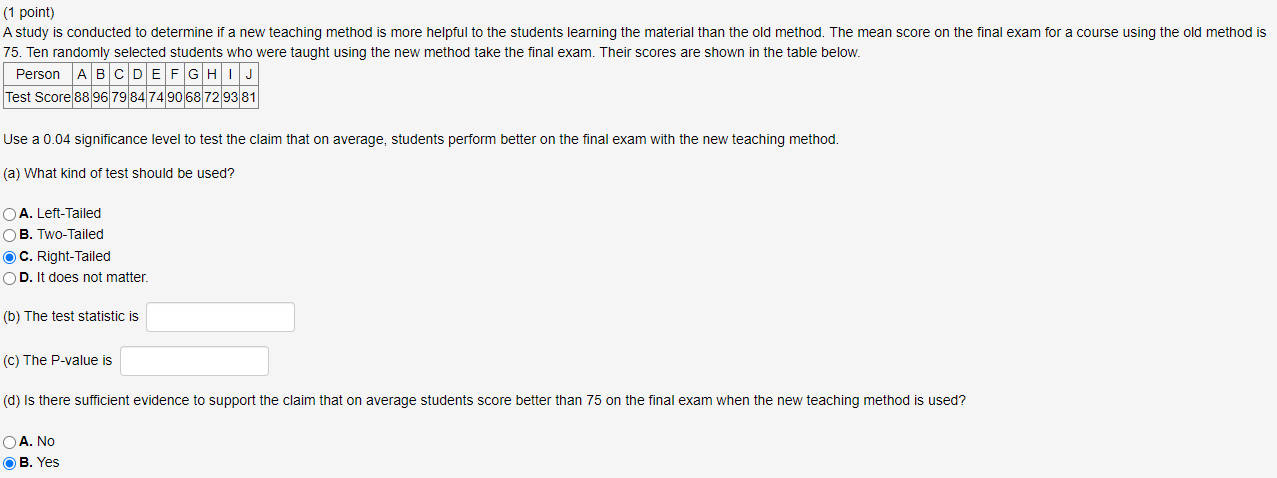 1 Point A Study Is Conducted To Determine If A New Teaching Method Is More Helpful To The Students Learning The Materi 1