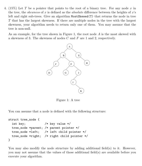 4 15 Let T Be A Pointer That Points To The Root Of A Binary Tree For Any Noder In The Tree The Skewness Of R Is De 1