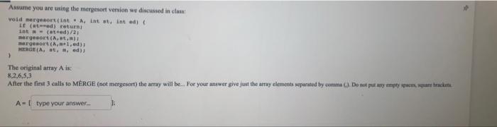 Assume You Are Using The Mergesort Version We Discussed In Class Void Mengerint Int Int Ed Le Ted Return Int Cate 1