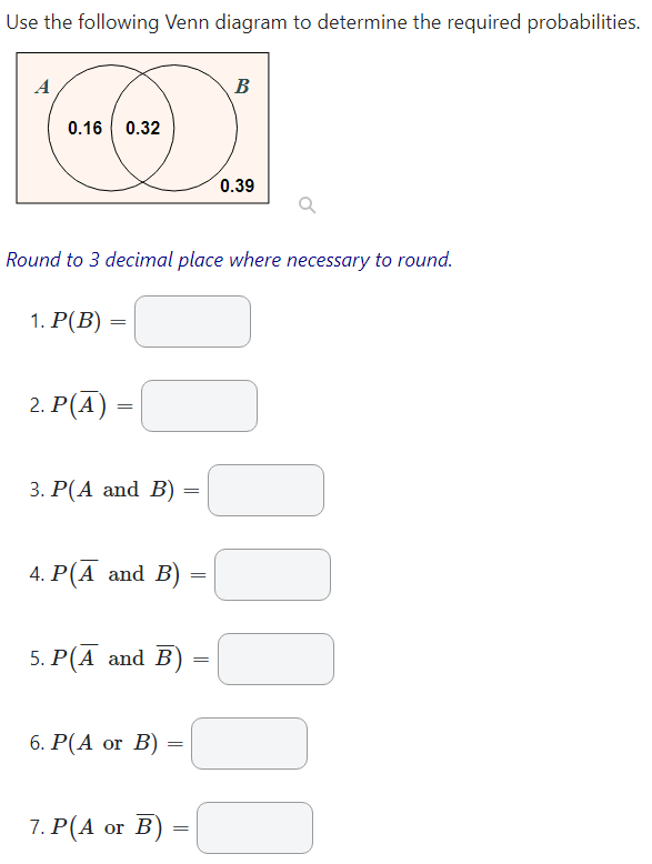 Use The Following Venn Diagram To Determine The Required Probabilities A B 0 16 0 32 0 39 Round To 3 Decimal Place Wher 1