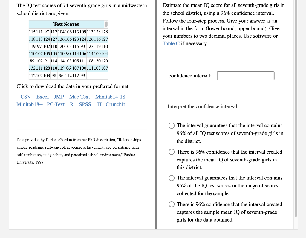 The Iq Test Scores Of 74 Seventh Grade Girls In A Midwestern School District Are Given Estimate The Mean Iq Score For A 1