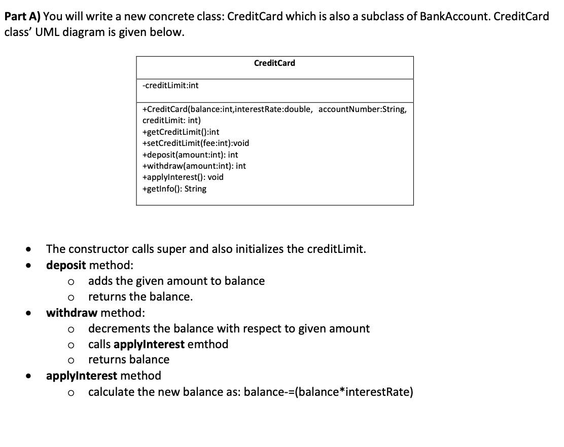 Part A You Will Write A New Concrete Class Credit Card Which Is Also A Subclass Of Bankaccount Credit Card Class Uml 1