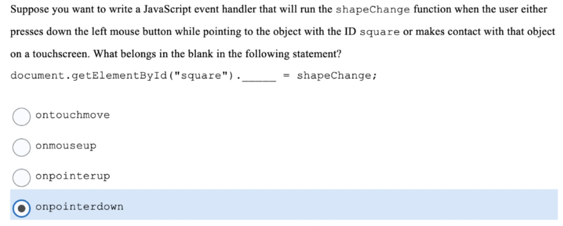 Suppose You Want To Write A Javascript Event Handler That Will Run The Shapechange Function When The User Either Presses 1