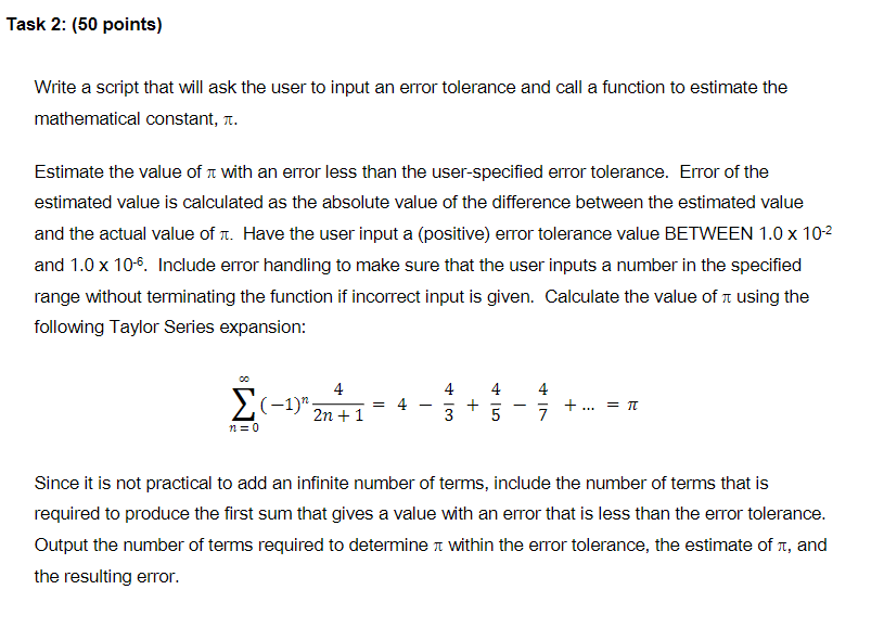 Task 2 50 Points Write A Script That Will Ask The User To Input An Error Tolerance And Call A Function To Estimate Th 1