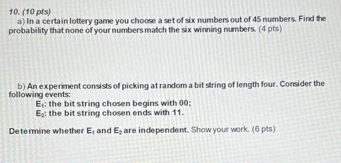 10 10 Pts A In A Certain Lottery Game You Choose A Set Of Six Numbers Out Of 45 Numbers Find The Probability That N 1