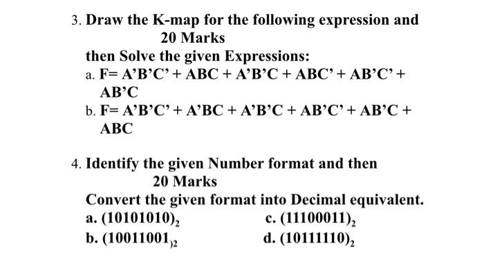 3 Draw The K Map For The Following Expression And 20 Marks Then Solve The Given Expressions A F A B C Abc A B C 1