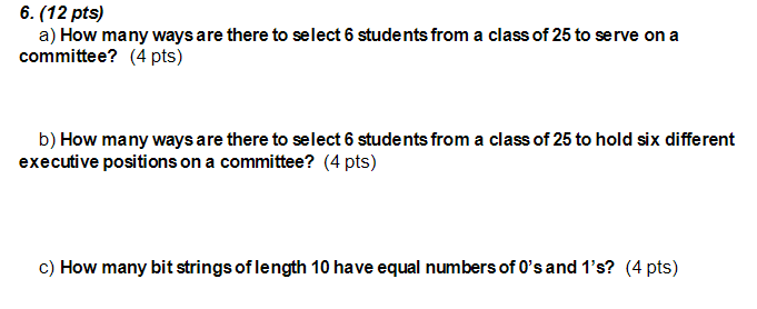 6 12 Pts A How Many Ways Are There To Select 6 Students From A Class Of 25 To Serve On A Committee 4 Pts B How M 1