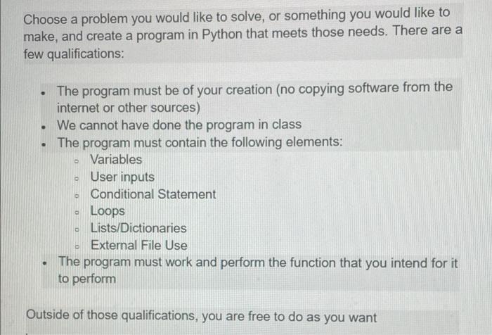 Choose A Problem You Would Like To Solve Or Something You Would Like To Make And Create A Program In Python That Meets 1
