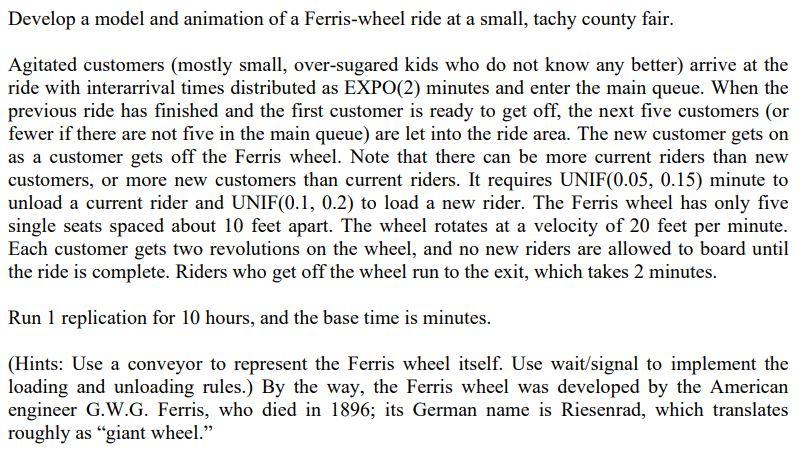 Develop A Model And Animation Of A Ferris Wheel Ride At A Small Tachy County Fair Agitated Customers Mostly Small Ov 1