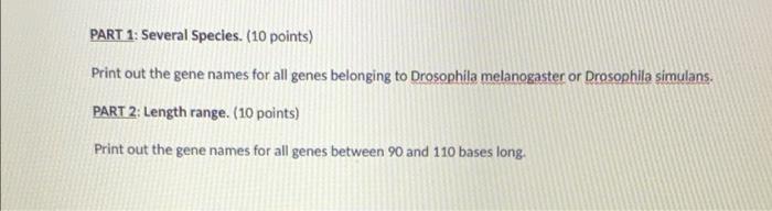 Part 1 Several Species 10 Points Print Out The Gene Names For All Genes Belonging To Drosophila Melanogaster Or Dros 1