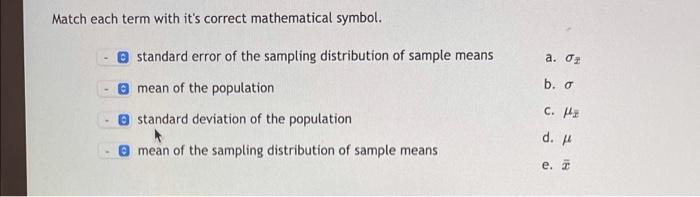 Match Each Term With It S Correct Mathematical Symbol Standard Error Of The Sampling Distribution Of Sample Means A 1