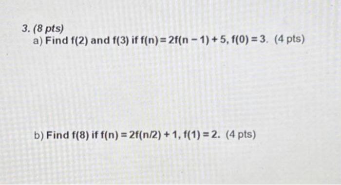 3 8 Pts A Find F 2 And F 3 If F N 2f N 1 5 F 0 3 4 Pts B Find F 8 If F N 2f N 2 1 F 1 2 4 1