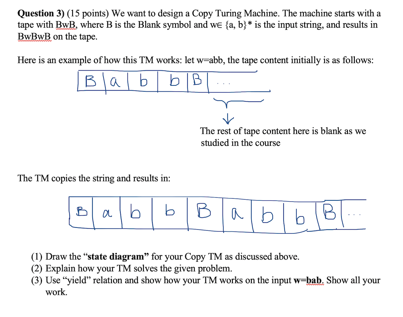 Question 3 15 Points We Want To Design A Copy Turing Machine The Machine Starts With A Tape With Bwb Where B Is The 1