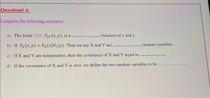 Question 4 Complete The Following Sentences A The Joint Cdf Fxx X Y Is A Function Of X And Y B If Px X Y 1