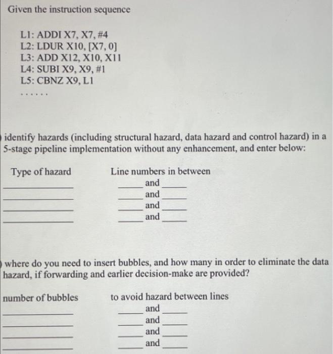 Given The Instruction Sequence Li Addi X7 X7 4 L2 Ldur X10 X7 0 L3 Add X12 X10 X11 L4 Subi X9 X9 1 L5 C 1