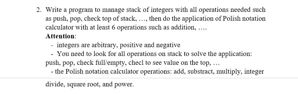 2 Write A Program To Manage Stack Of Integers With All Operations Needed Such As Push Pop Check Top Of Stack 1