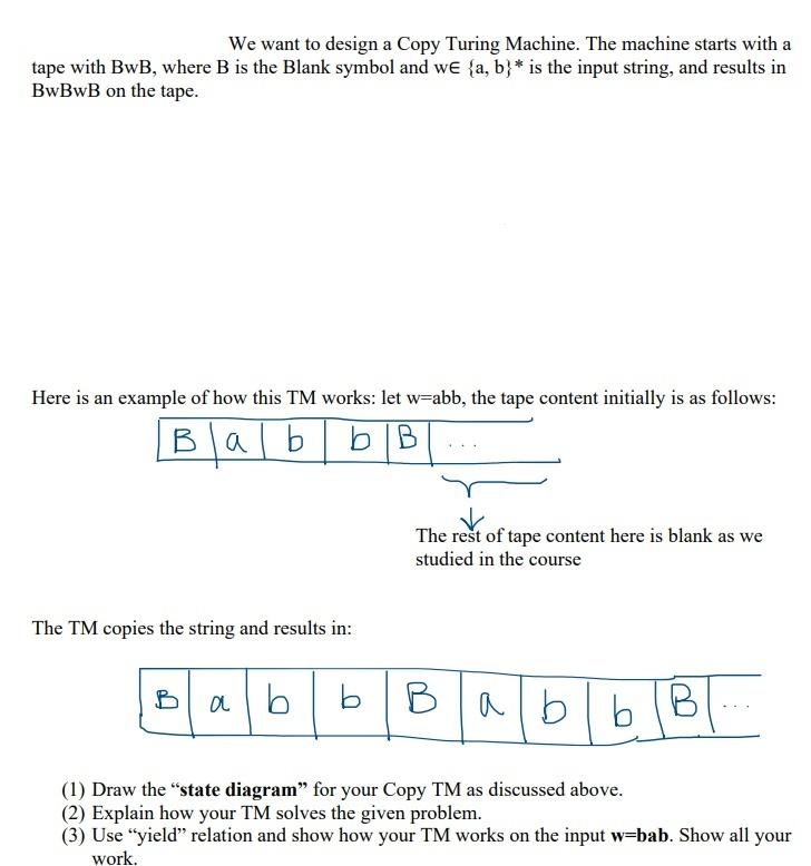 We Want To Design A Copy Turing Machine The Machine Starts With A Tape With Bwb Where B Is The Blank Symbol And We A 1