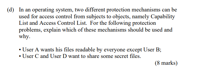 D In An Operating System Two Different Protection Mechanisms Can Be Used For Access Control From Subjects To Objects 1