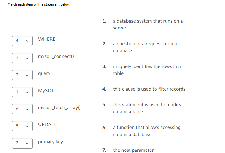 Match Each Item With A Statement Below 1 A Database System That Runs On A Server Where 4 2 A Question Or A Request Fr 1