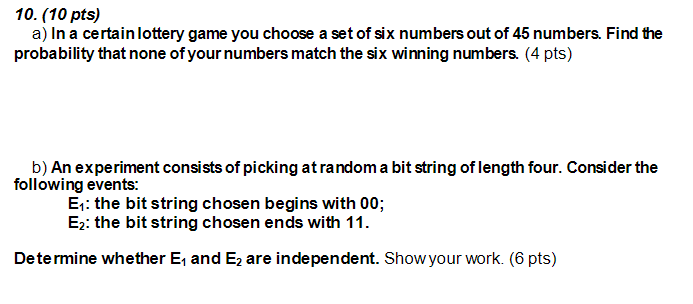 10 10 Pts A In A Certain Lottery Game You Choose A Set Of Six Numbers Out Of 45 Numbers Find The Probability That N 1