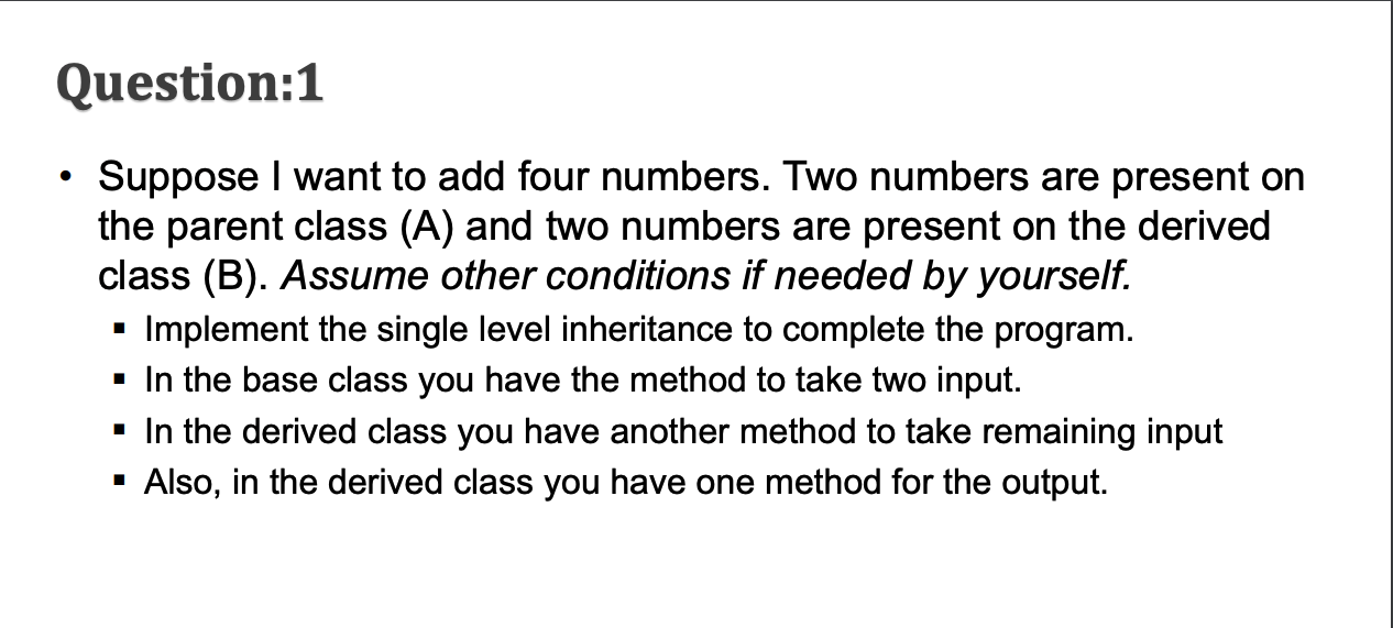 Question 1 Suppose I Want To Add Four Numbers Two Numbers Are Present On The Parent Class A And Two Numbers Are Pr 1