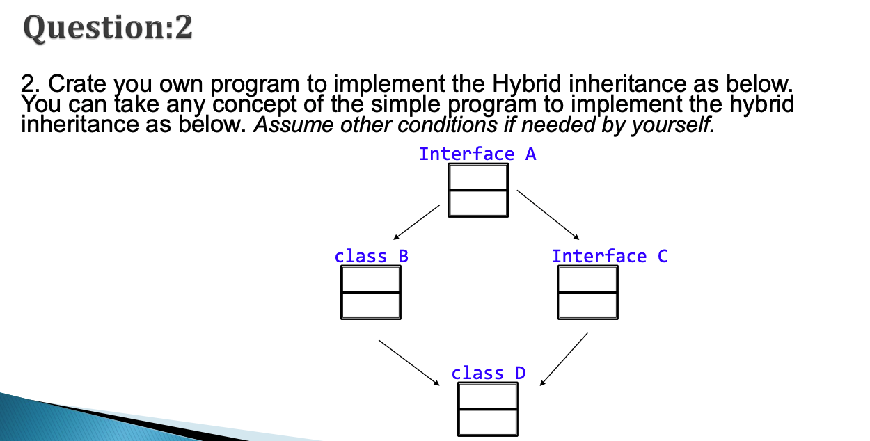 Question 2 2 Crate You Own Program To Implement The Hybrid Inheritance As Below You Can Take Any Concept Of The Simple 1