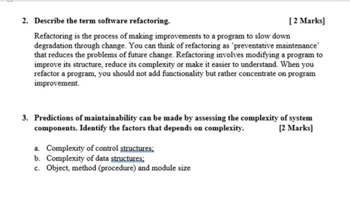 2 Describe The Term Software Refactoring 2 Marks Refactoring Is The Process Of Making Improvements To A Program To 1