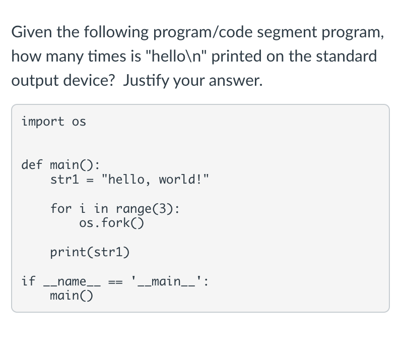 Given The Following Program Code Segment Program How Many Times Is Hello N Printed On The Standard Output Device Jus 1