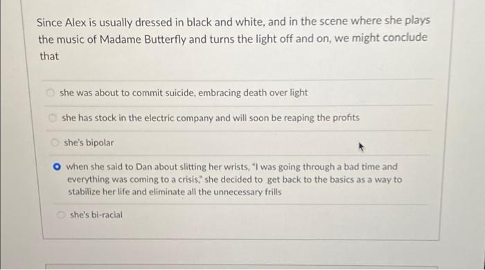 Since Alex Is Usually Dressed In Black And White And In The Scene Where She Plays The Music Of Madame Butterfly And Tur 1
