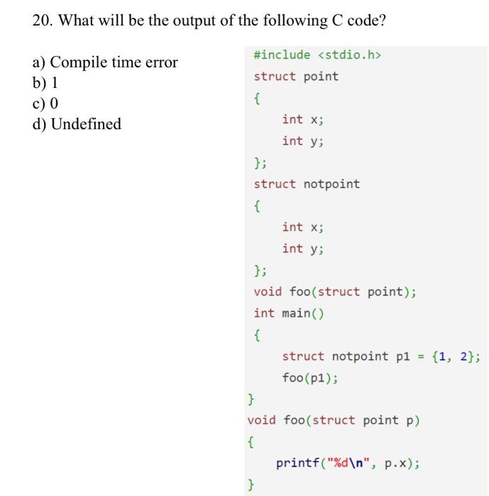 16 Comment On The Output Of The Following C Code Include Stdio H Struct Temp Int A Int B Int C Main04 Struct T 3