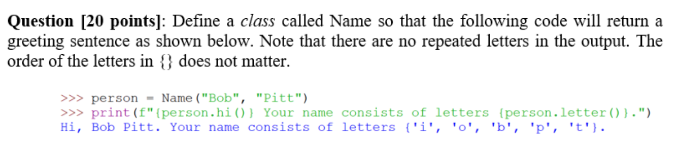 Question 20 Points Define A Class Called Name So That The Following Code Will Return A Greeting Sentence As Shown Bel 1
