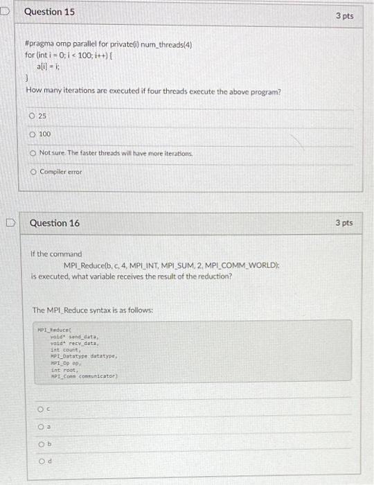 D Question 15 3 Pts Pragma Omp Parallel For Privateli Num Threads 4 For Int I 0 1 100 I Ali How Many Iter 1